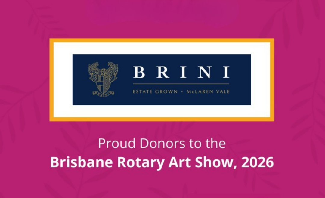 Brini Estate Wines & Brisbane Rotary Art Show 2026